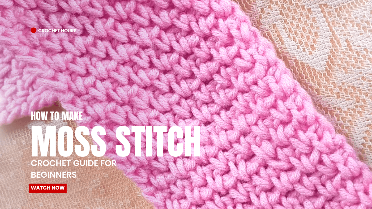 Moss Stitch Crochet Guide: Easy Video Tutorial for Beginners
