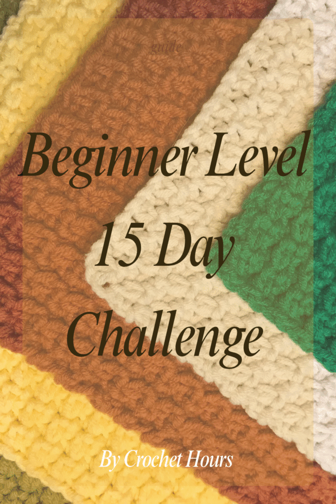 15 Day crochet beginner challenge 